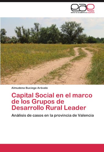 Capital Social en el marco de los Grupos de Desarrollo Rural Leader: Análisis de casos en la provincia de Valencia
