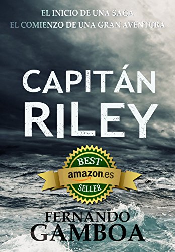 CAPITÁN RILEY: Premio Eriginal Books: Mejor Novela de Aventura. (Las aventuras del Capitán Riley nº 1)
