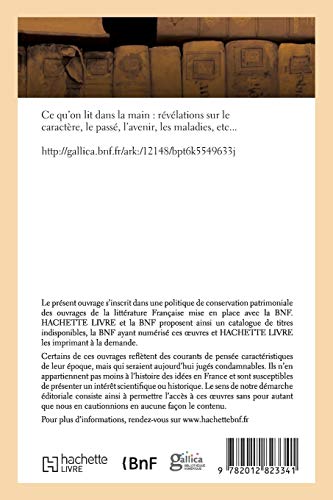 Ce qu'on lit dans la main: révélations sur le caractère, le passé, l'avenir, les maladies, etc... (Philosophie)