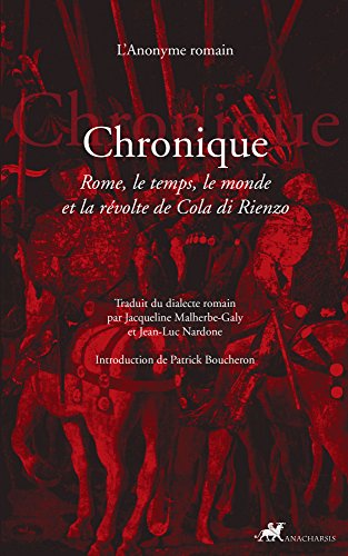 Chronique: Rome, le temps, le monde et la révolte de Cola Di Rienzo (Famagouste) (French Edition)