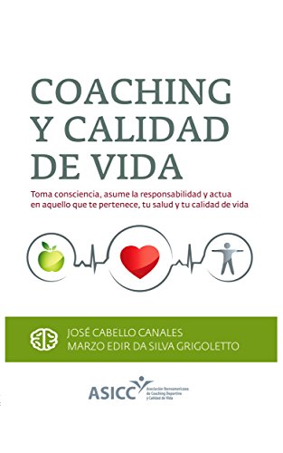 Coaching y Calidad de vida: Toma consciencia, asume la responsabilidad y actua en aquello que te pertenece, tu salud y tu calidad de vida