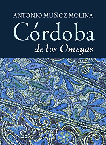Córdoba de los Omeyas (CIUDADES Hª)