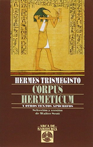 Corpus Hermeticum Y Otros Textos Apocrif (Arca de Sabiduría)