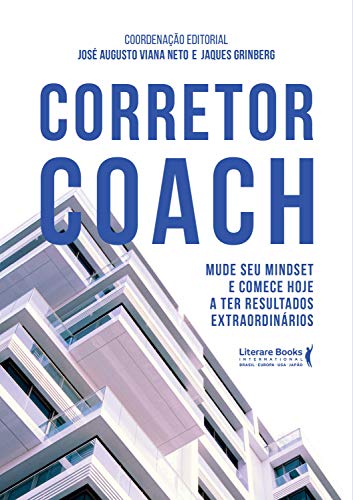 Corretor coach: mude seu mindset e comece hoje a ter resultados extraordinários (Portuguese Edition)
