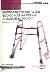Cuaderno del alumno Mantenimiento y rehabilitación psicosocial de las personas dependientes en Domicilio. Certificados de Profesionalidad (Fpe Formacion Empleo (cep))