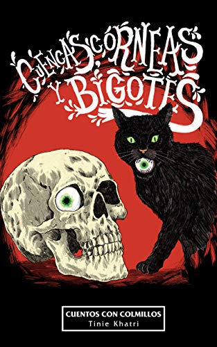 Cuencas, Córneas y Bigotes.: Cuentos con colmillos.