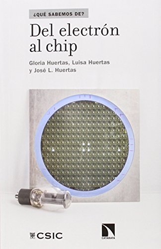 Del electrón al chip (QUE SABEMOS DE?)