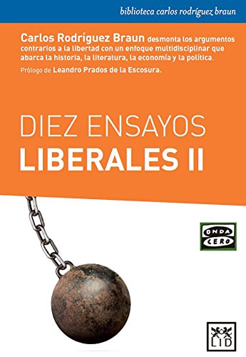 Diez ensayos liberales II: 2 (biblioteca carlos rodriguez braun)