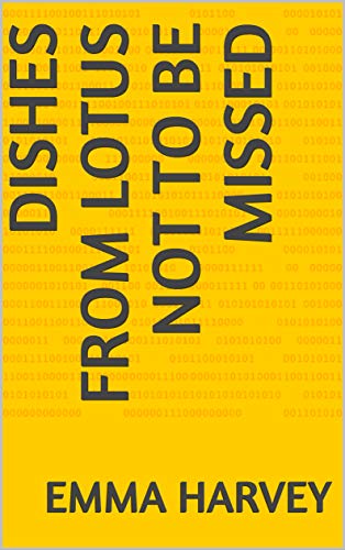 Dishes From Lotus Not To Be Missed (English Edition)