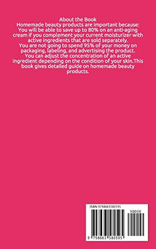 DIY HOMEMADE NATURAL BEAUTY AND BATH PRODUCTS: Diy Body Scrubs, Facial Cleaning, Homemade Cosmetics, Face Mask and Lip Balm