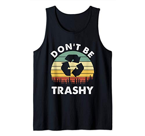 Don't Be Trashy Reduce Reuse Recycle Retro Vintage Earth Day Camiseta sin Mangas