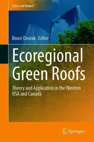 Ecoregional Green Roofs: Theory and Application in the Western USA and Canada (Cities and Nature)