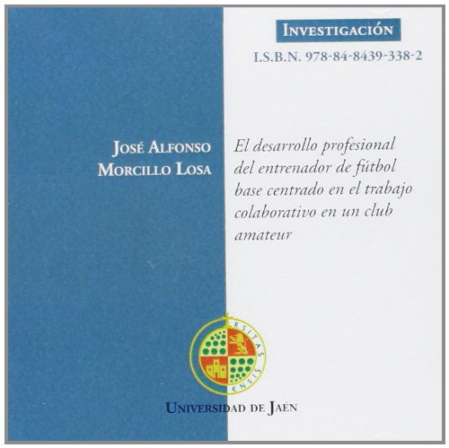 El desarrollo profesional del entrenador de fútbol base centrado en el trabajo colaborativo en un club amateur (CD Investigación)