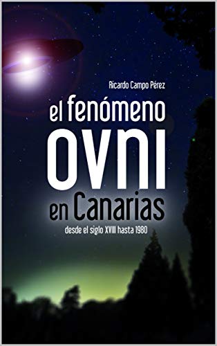El fenómeno ovni en Canarias: desde el s. XVIII hasta 1980