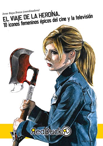El viaje de la heroína: 10 iconos femeninos épicos del cine y la televisión (Readuck Divulgación nº 1)