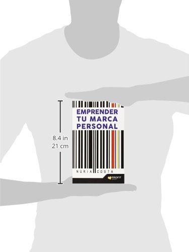 Emprender tu marca personal: Técnicas de marketing y autoconocimiento para crear tu propia marca