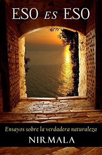 Eso es eso: Ensayos sobre la verdadera naturaleza