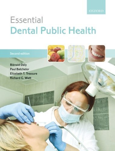 Essential Dental Public Health by Blanaid Daly Paul Batchelor Elizabeth Treasure Richard Watt (2013-07-18)