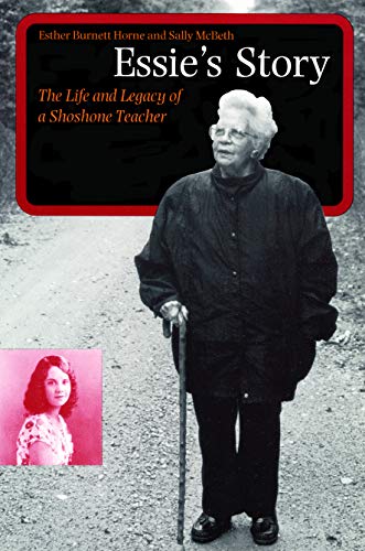 Essie's Story: The Life and Legacy of a Shoshone Teacher (American Indian Lives)