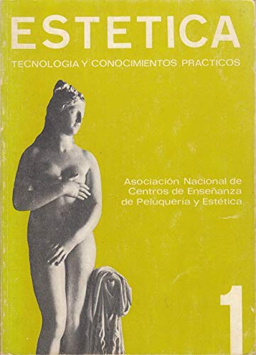 Estética 1 Tecnologia y Conocimientos Prácticos.