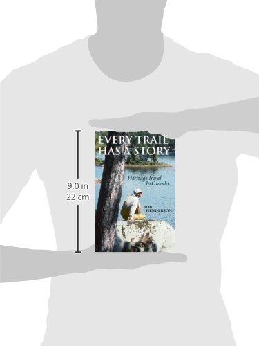 Every Trail Has a Story: Experiencing the Fragrance of the Past: Heritage Travel in Canada