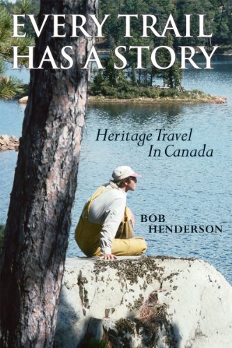 Every Trail Has a Story: Experiencing the Fragrance of the Past: Heritage Travel in Canada