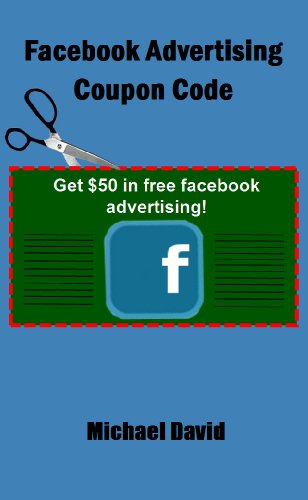 Facebook Advertising Coupon Code (English Edition)