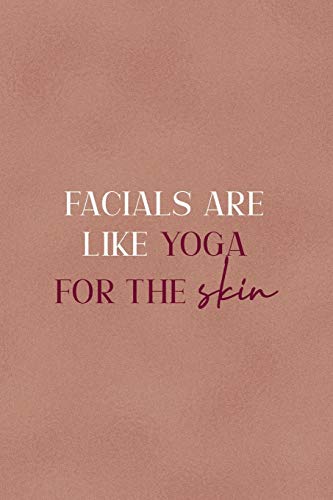 Facials Are Like Yoga For The Skin: Notebook Journal Composition Blank Lined Diary Notepad 120 Pages Paperback Golden Coral Texture Skin Care