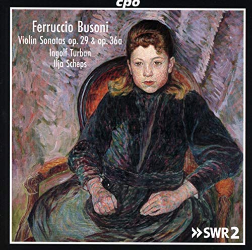 Ferruccio Busoni : Sonates pour violon, op. 29 et 36a. Turban, Scheps.