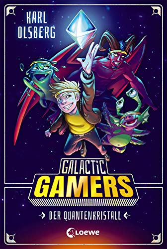 Galactic Gamers - Der Quantenkristall: Kinderbuch für Jungen und Mädchen ab 10 Jahre (German Edition)