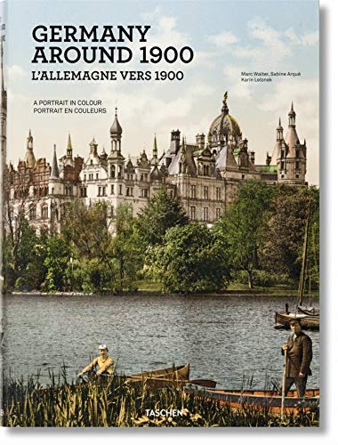 Germany Around 1900. A Portrait In Colour: GERMANY 1900, PHOTOCHROMS-TRILINGUE (Extra large)