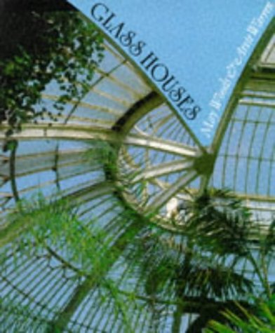 Glass Houses: History of Greenhouses, Conservatories and Orangeries