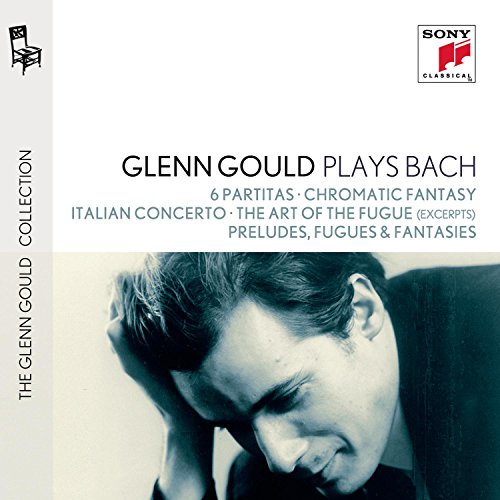 Glenn Gould Plays Bach: 6 Partitas Bwv 825-830; Chromatic Fantasy Bwv 903