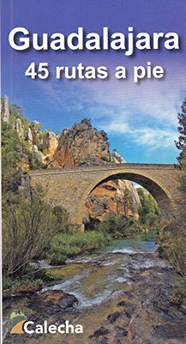 GUADALAJARA. 45 RUTAS A PIE