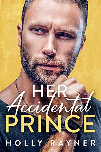 Her Accidental Prince - A Married by Mistake Romance (Ravishing Royals Book 1) (English Edition)