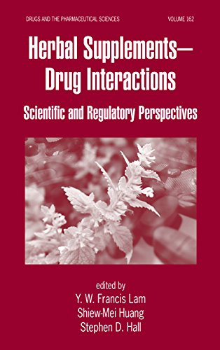 Herbal Supplements-Drug Interactions: Scientific and Regulatory Perspectives (Drugs and the Pharmaceutical Sciences Book 162) (English Edition)