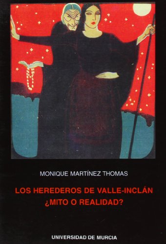 Herederos de Valle Inclan, ¿Mito o Realidad?, Los