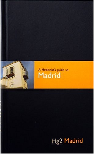 Hg2: A Hedonist's Guide to Madrid [Idioma Inglés]