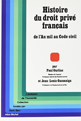 Histoire du droit privé français: De l'an mil au Code civil (A.M. EVO HUMA.G)