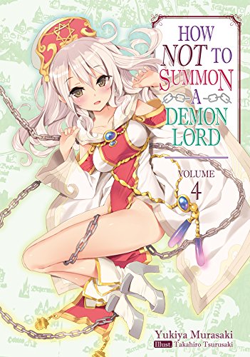 HOW NOT TO SUMMON DEMON LORD LIGHT NOVEL 04 (How NOT to Summon a Demon Lord (light novel))