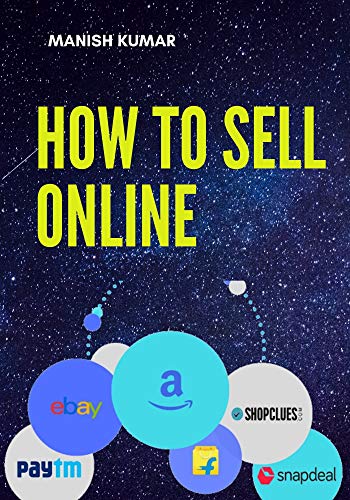 How to sell Online in India : Sell on amazon,flipkart,Paytm,snapdeal etc (Hindi Edition)