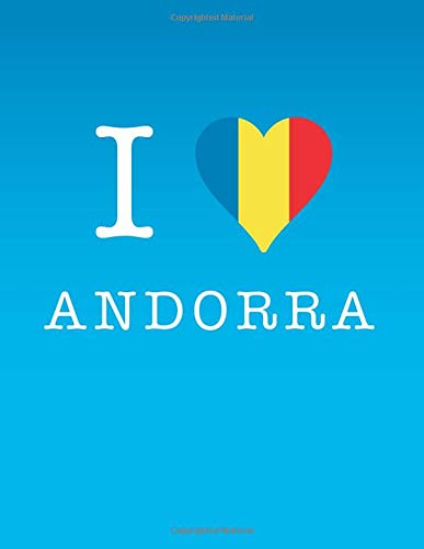 I Love Andorra: A blank Notebook journal for people who love all things Andorran
