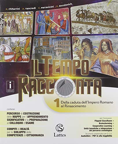 Il tempo racconta. Con Tavole illustrate e Mi preparo per l'interrogazione. Con Antiche civiltà, Cittadinanza e Costituzione e Quaderno delle ... media. Con ebook. Con espansione online: 1