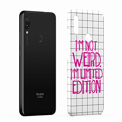 Im Not Weird Im Limited Edition Funny Quote Hard Thin Plastic Phone Case Cover For Xiaomi Redmi Note 7