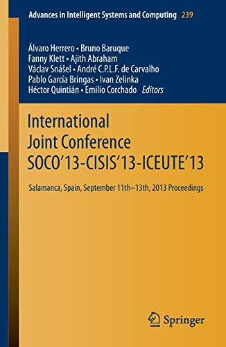 International Joint Conference SOCO’13-CISIS’13-ICEUTE’13: Salamanca, Spain, September 11th-13th, 2013 Proceedings: 239 (Advances in Intelligent Systems and Computing)