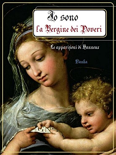 Io sono la Vergine dei Poveri (Italian Edition)