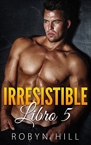 Irresistible (Serie Romántica Contemporánea): Libro 5