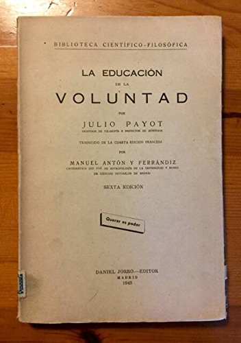 Julio Payot: LA EDUCACIÓN DE LA VOLUNTAD (Madrid 1943)