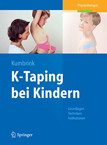 K-Taping bei Kindern: Grundlagen - Techniken - Indikationen (German Edition)