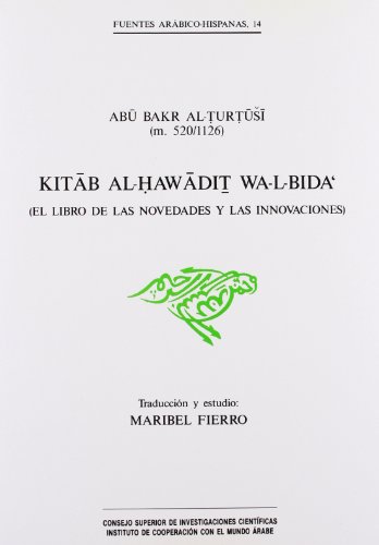 Kitab al-hawadit wa-l-bida' (El libro de las novedades y las innovaciones) (Fuentes Arábico-Hispanas)